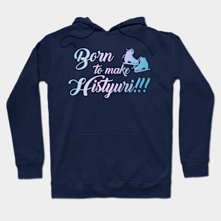 Yuri on Ice - Born to make histyuri skates Hoodie